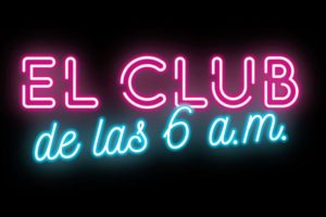 6 a.m. The Club